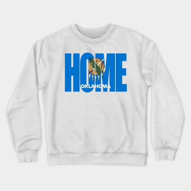 Oklahoma Home - State Flag Crewneck Sweatshirt by DonDota